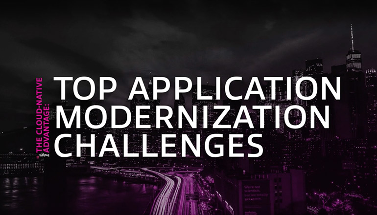 Article The Cloud-Native Advantage: Top Application Modernization Challenges Image
