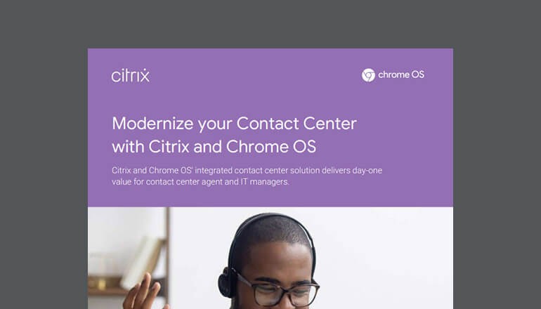 Thumbnail of Modernize Your Contact Center With Citrix and Chrome OS