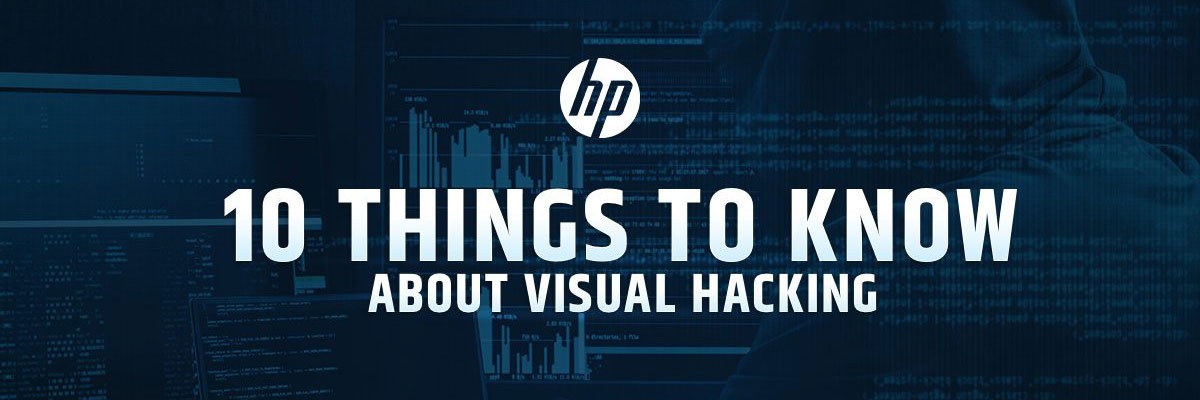 Visual Hacking: 10 Things to Know to Protect Your Organization
