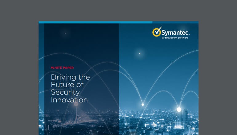 Driving the Future of Security Innovation Cover of Symantec whitepaper that is available for download below